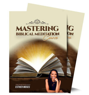 MASTERING BIBLICAL MEDITATION